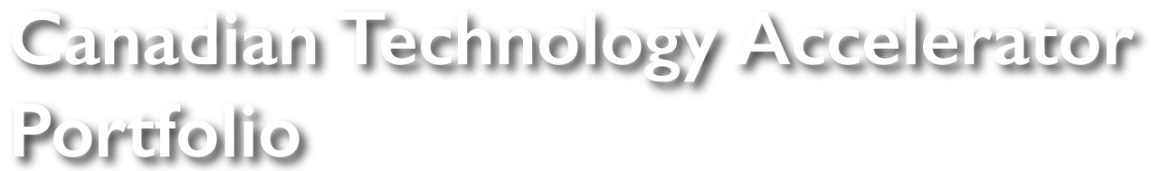 Canadian Technology Accelerator 
            Portfolio