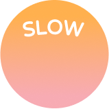 SLOW